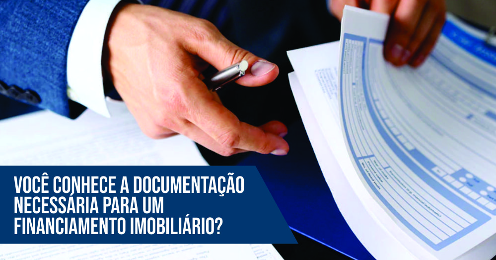 Você Conhece a Documentação Necessária para um Financiamento Imobiliário?