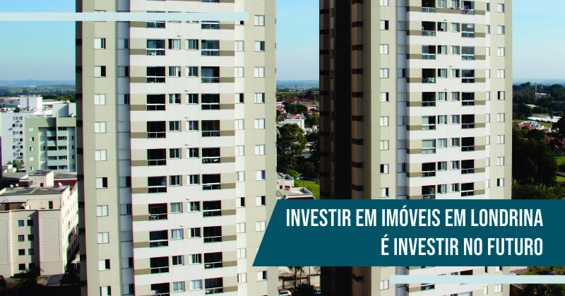 Investir em Imóveis em Londrina é Investir no Futuro 